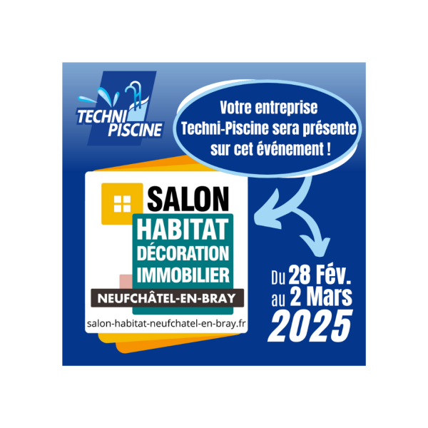Techni-Piscine au Salon de l'Habitat de Neufchâtel-en-Bray !